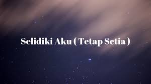 Lirik Dan Kunci Lagu Selidiki Aku Tetap Setia C Musiculture