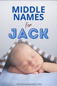 Jack Is a Classic and These Middle Names Give It a Personal Twist
