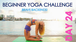 Maybe you would like to learn more about one of these? Day 24 Beginner Yoga Challenge Be Brave In Backbends Youtube