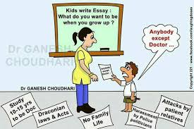When asked why do you want to become a doctor?, what do most of them answer? Essay By Kids Don T Want To Be A Doctor Only4medical
