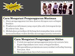 Ketika ekonomi sedang naik, perusahaan mempekerjakan lebih banyak pekerja, dan tingkat pengangguran menurun. Pengangguran Dan Permasalahannya Ppt Download