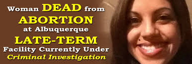 Woman DEAD from Abortion at Late-Term Facility Currently Under Criminal  Investigation