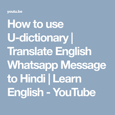The people are in high demand hindi to english dictionary is essential to all looking for hindi to english translations. How To Use U Dictionary Translate English Whatsapp Message To Hindi Learn English Youtube Learn English Whatsapp Message Messages