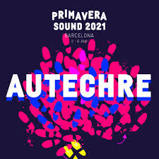This is a festival for true music aficionados. Warp Records Ae Primavera 2021 Primaverasound Com En Facebook