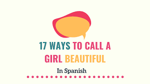 Let us know in the comments! Win Her Heart 17 Ways To Call A Girl Beautiful In Spanish Tell Me In Spanish