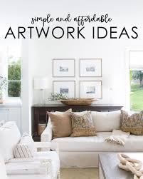 Simple And Affordable Artwork Ideas Coastal Decorating Living Room Casual Living Rooms Farm House Living Room