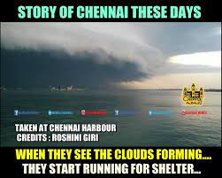 Chennai Memes Again Dark Clouds Again It Started Pouring Facebook