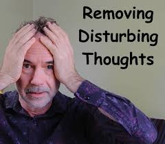 Removing Disturbing Thoughts