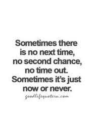 Sometimes There Is No Next Time Galaxies Vibes Words Quotes Words Wise Words
