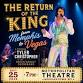 The Return of the King: from Memphis to Vegas