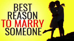 How to know if you should marry someone. The Only Reason Why You Should Marry Someone By Mensutra
