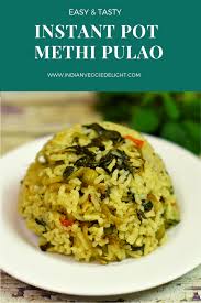 Methi Pulao Menthya Bath Karnataka Style Recipe Methi Recipes Indian Food Recipes Vegetarian Quick Lunch Recipes