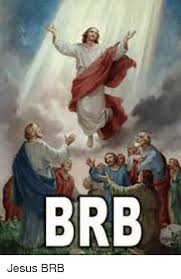 25 Best Memes About Jesus Brb Jesus Brb Memes