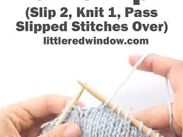 We would like to show you a description here but the site won't allow us. Learn To Knit S2kp Slip 2 Knit 1 Pass Slipped Stitch Over Little Red Window