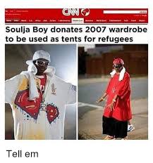 The influencer a decade of soulja boy pitchfork. Soulja Boy Donates 2007 Wardrobe To Be Used As Tents For Refugees Tell Em Soulja Boy Meme On Me Me