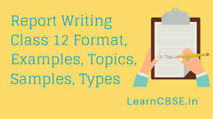 5) don't forget to type your repot here is one example that i can share you. Report Writing Class 12 Format Examples Topics Samples Types Learn Cbse