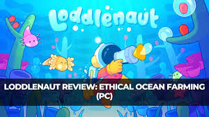 Loddlenaut Review - Ethical Ocean Farming - KeenGamer
