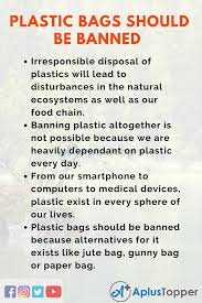 Get in touch with us on 0203 615 1875 or email. Plastic Bags Should Be Banned Essay For Students And Children In English A Plus Topper