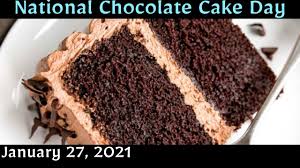 National chocolate cake day photo. National Chocolate Cake Day Yeah What Resolution January 27 2021 Wednesday Youtube