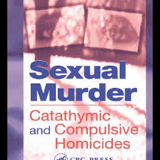 The algorithm that catches serial killers. Sexual Murder Catathymic And Compulsive Homicides Pdf 7nhng316kc00