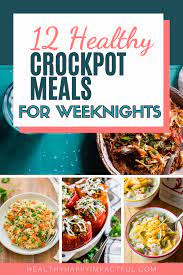 12 Weeknight Crockpot Meals For A Healthy You Healthy Crockpot Recipes Crockpot Recipes Crockpot Dinners Healthy