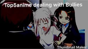 315k views on my last video! Top5 Dealing With Bullies Anime Scenes Youtube