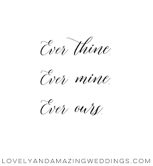 Ever thine, ever mine, ever ours. Ever Thine Lovely And Amazing Weddings