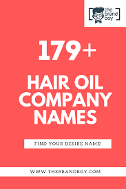 479 Catchy Hair Oil Company Names Thebrandboy Com Oil Company Hair Oil Company Names