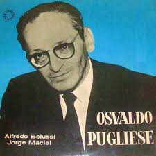Osvaldo Pugliese: Cantan Alfredo Belussi y Jorge Maciel by Osvaldo Pugliese  (Album; TYS 25.022): Reviews, Ratings, Credits, Song list