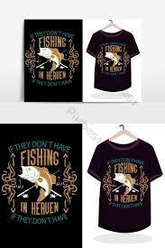 ∙ promo pengguna baru ∙ kurir instan ∙ bebas ongkir ∙ cicilan 0%. Jika Mereka Tidak Memiliki Vektor Desain Kaos Memancing Di Surga Dengan Mockup Elemen Grafis Templat Eps Unduhan Gratis Pikbest