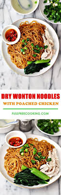 Makanan berasas mee ni memang ramai orang suka, tak kiralah mee sup ke atau mee goreng. Dry Wonton Noodles With Poached Chicken Konlo Kolo Mee Fuss Free Cooking Recipe Poached Chicken Wonton Noodles Noodle Recipes Easy