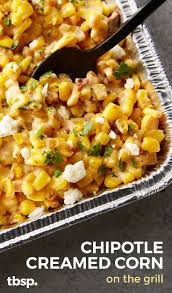 Chipotle Creamed Corn On The Grill Recipe Vegetable Side Dishes Vegetarian Dishes Side Recipes
