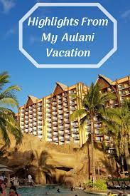 A Vacation At Aulani A Disney Resort And Spa Is Always Incredible Here Are The Highlights Of My Most Recent Visit A Aulani Resort Aulani Disney Resort Aulani