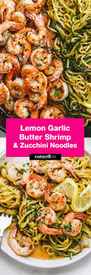 Maybe you would like to learn more about one of these? Lemon Garlic Butter Shrimp Recipe With Zucchini Noodles Recipe Shrimp Recipe Eatwell101