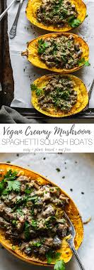 Vegan Creamy Mushroom Spaghetti Squash Boats Nut Free Plant Based Recipe Spaghetti Squash Recipes Easy Stuffed Mushrooms Creamy Spaghetti