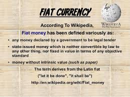 Fiat money is a currency (a medium of exchange) established as money, often by government regulation. Fiat Currency Vs Made Beaver Money Currency And Trade Amongst The Indigenous People Of Canada