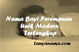 1250 nama bayi lelaki lengkap dengan maksud nama dalam islam, boleh jadi panduan buat anda! Nama Bayi Perempuan Unik Modern Terlengkap Tanya Nama