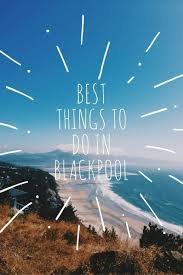Best Things To Do In Blackpool Blackpool Family Holiday Spring Break Vacations Travel Fall Travel