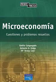 Microeconomia Cuestiones Y Problemas Resueltos Autores Antonio Anibal Golpe Moya Emilio Congregad Microeconomia Administracion Y Finanzas Libros De Economia