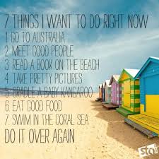 7 Things We Want To Do Right Now Travel Quotes Travel Quotes Australia Quote Australia Travel