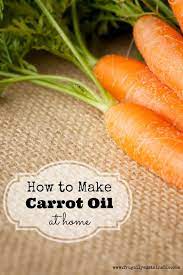 They are also vital for increasing the blood circulation in your scalp and prevents your hair from environmental. How To Make Carrot Oil Frugally Sustainable