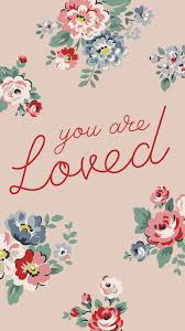 You Are Loved Valentines Wallpaper Flower Quotes Love Love Wallpaper