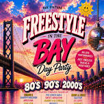 FREESTYLE IN THE BAY DAY PARTY