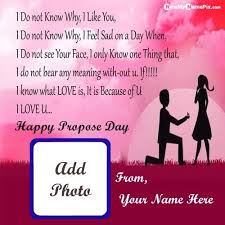 My love, i can't imagine a life without you in it, i happy propose day. Happy Propose Day Wishes My Name Photo Add Greeting Card Send