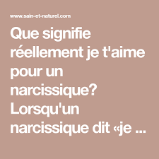 Que Signifie Reellement Je T Aime Pour Un Ou Une Narcissique Narcissique Citations Narcissique Faits De Psychologie