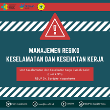 Kesihatan keselamatan di tempat kerja oleh mohd. Rsup Dr Sardjito Program Manajemen Resiko Keselamatan Dan Kesehatan Kerja