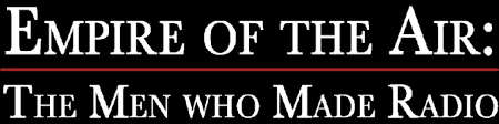Stream Ken Burns' Empire of the Air: The Men Who Made Radio with AZPM  Passport - AZPM