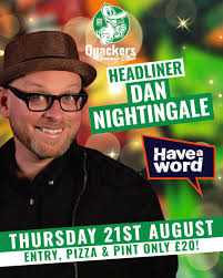 Quackers Headliner🎤 Dan Nightingale