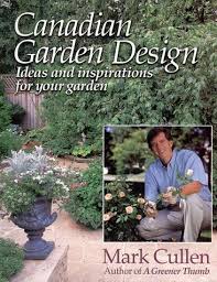Check spelling or type a new query. Canadian Garden Design Ideas And Inspirations For Your Garden Cullen Mark 9780670876396 Amazon Com Books