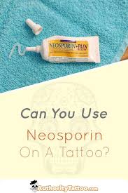 Neosporin Can Be A Useful Addition To Your Tattoo Healing Arsenal Read Our Article For Tips And Tricks Healing Tattoo Tattoo Aftercare Tattoo Healing Process